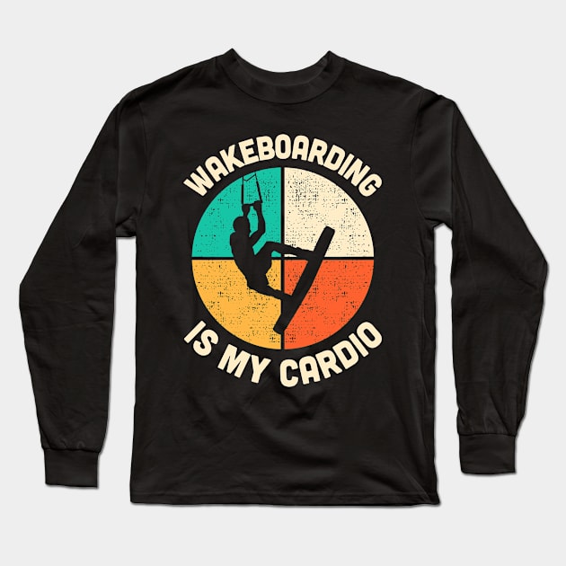 Wakeboarding Is My Cardio Fitness Gym Workout Mens Womens Long Sleeve T-Shirt by TMSTORE